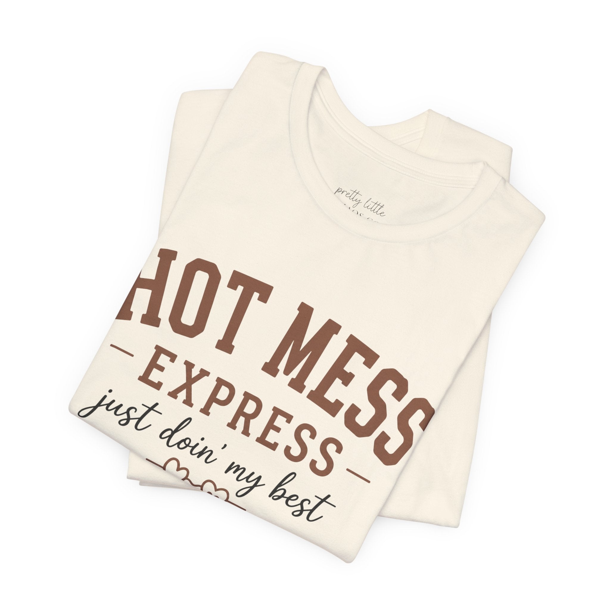 Hot Mess Express - Jersey Short Sleeve Tee