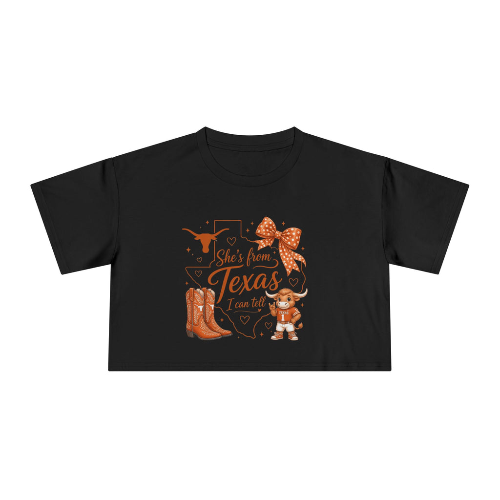 She’s from Texas I can tell - Texas Style Crop Tee