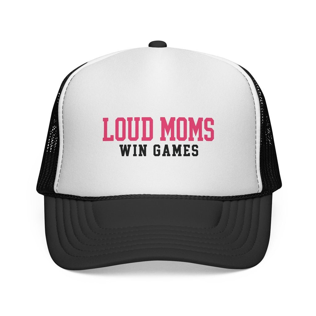 Loud Moms Win Games - Trucker Hat
