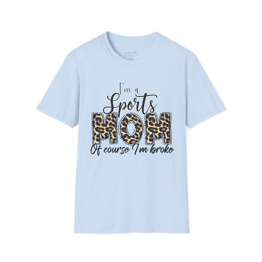 Of course I’m broke - Softstyle T-Shirt
