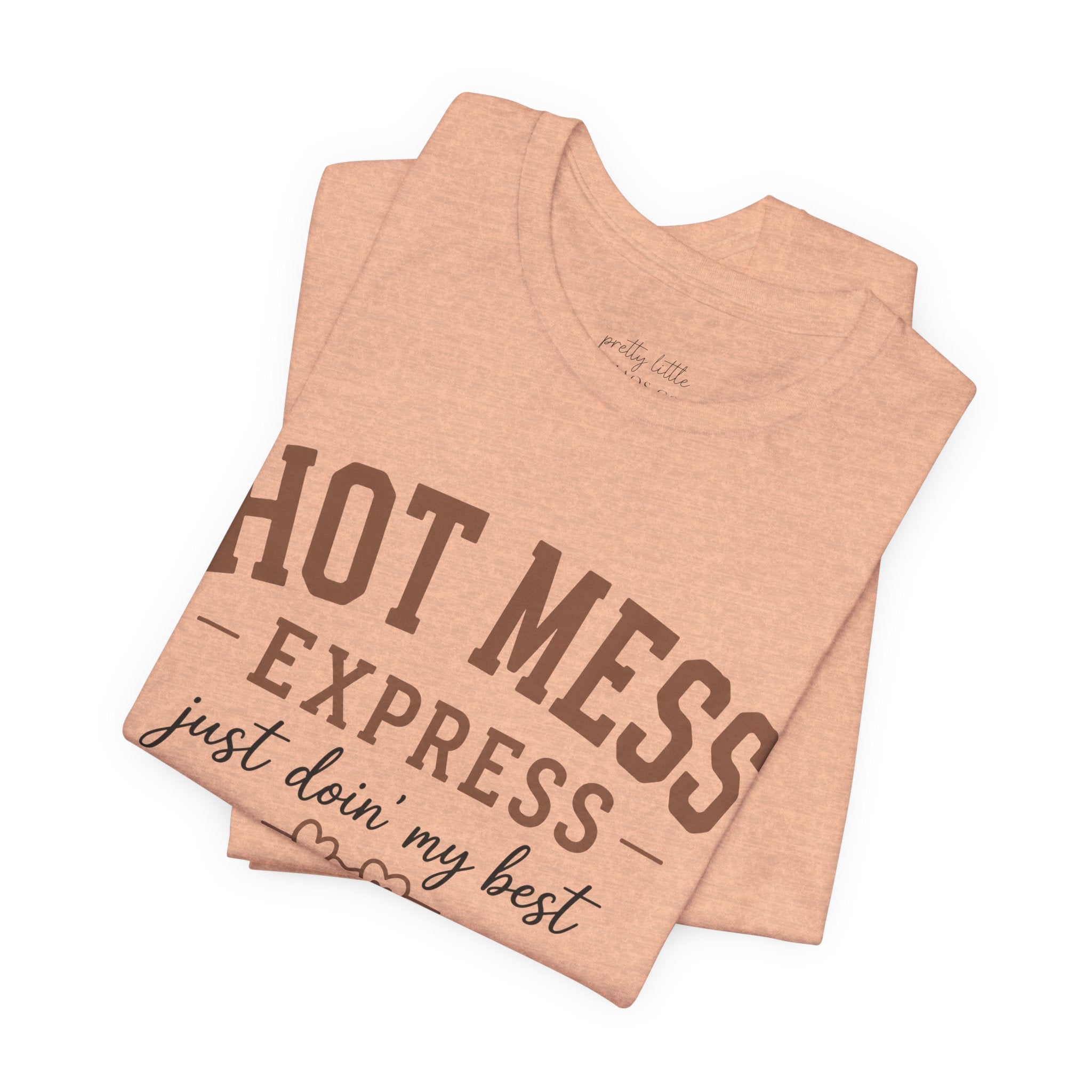Hot Mess Express - Jersey Short Sleeve Tee