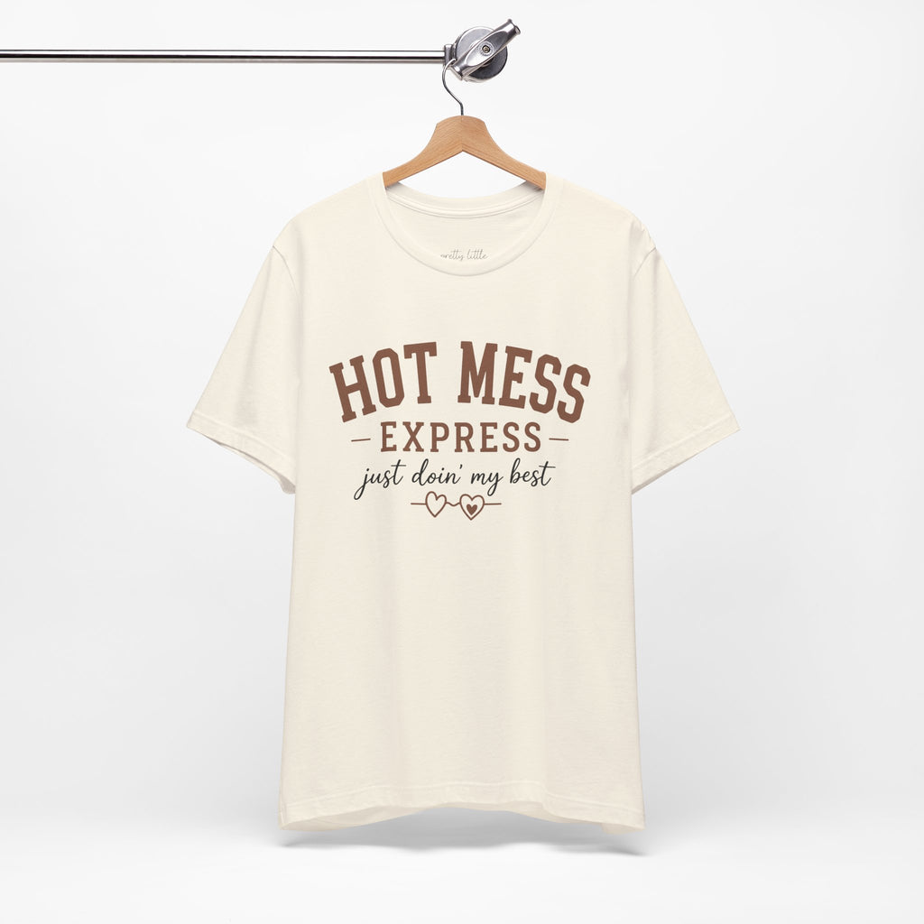Hot Mess Express - Jersey Short Sleeve Tee