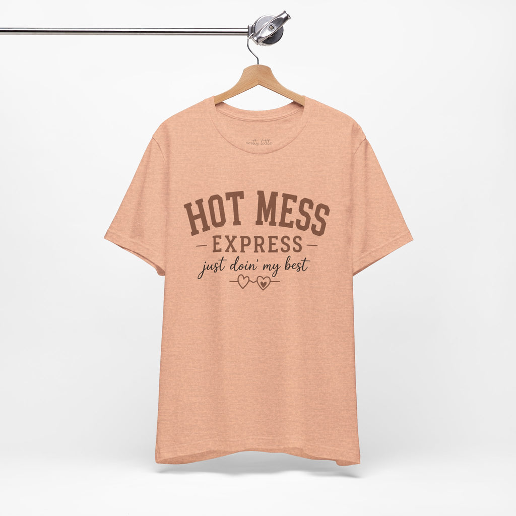 Hot Mess Express - Jersey Short Sleeve Tee