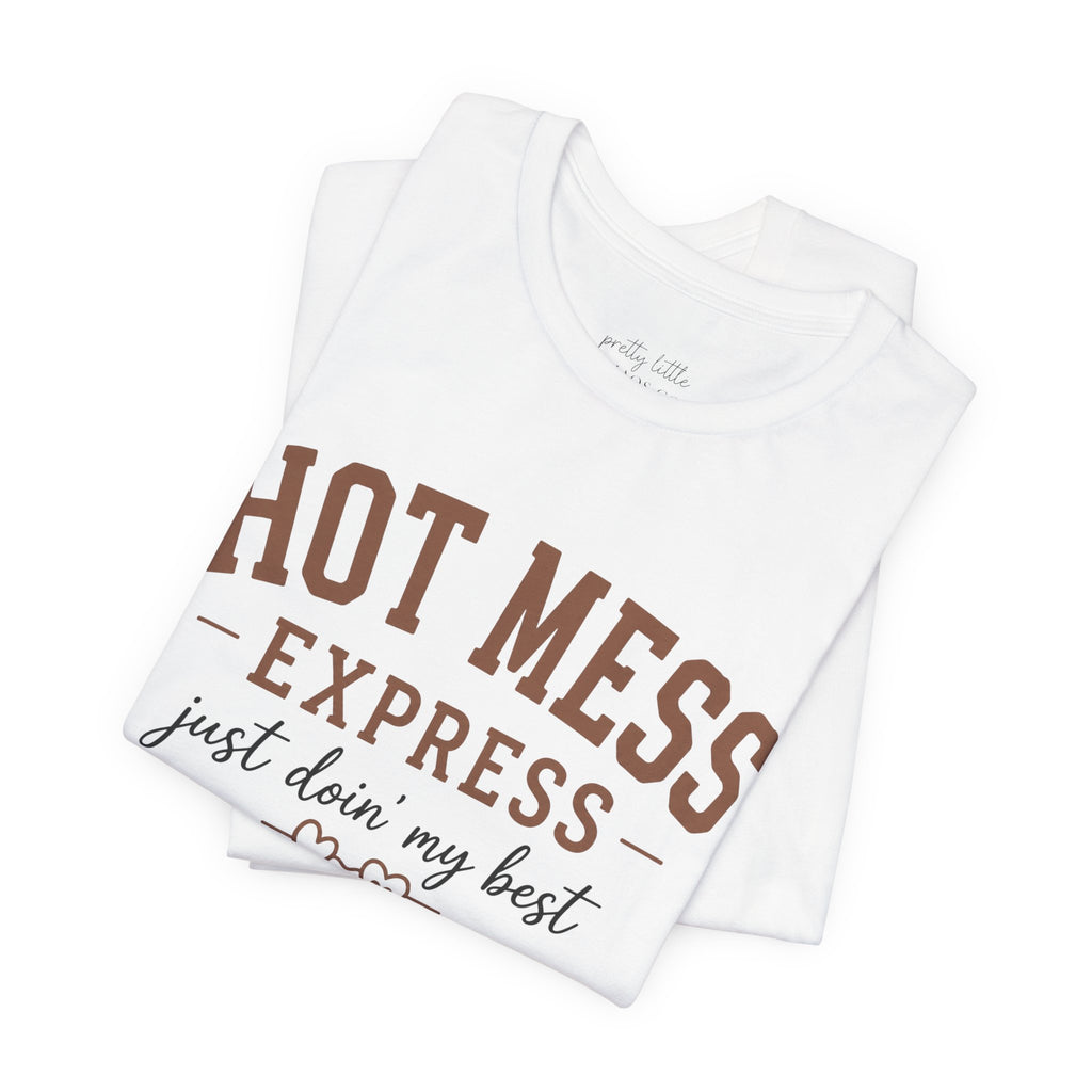 Hot Mess Express - Jersey Short Sleeve Tee